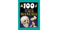 100 Pengetahuan Tentang Tubuh Manusia