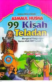 Asmaul Husna : 99 Kisah Teladan