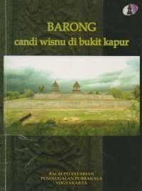 Barong : Candi Wisnu di Bukit Kapur