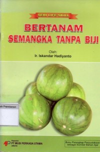 Bertanam Semangka Tanpa Biji