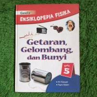 Ensiklopedia Fisika 5 : Getaran, Gelombang dan Bunyi