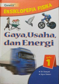 Ensiklopedia Fisika 1 : Gaya, Usaha, dan Energi