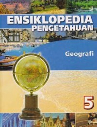 Ensiklopedia Pengetahuan 5 : Geografi