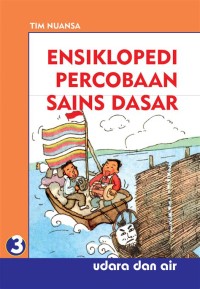 Ensiklopedi Percobaan Sains Dasar 3 : Udara dan Air