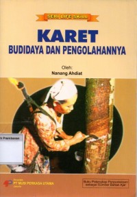 Karet Budidaya dan Pengolahannya