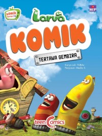 Larva  Komik ; Tertawa Gembira