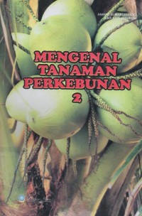 Mengenal Tanaman Perkebunan 2