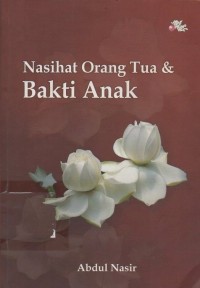 Nasihat Orang Tua & Bakti Anak