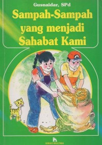 Sampah-Sampah yang Menjadi Sahabat Kami