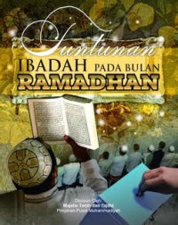 Tuntunan Ibadah Pada Bulan Ramadhan